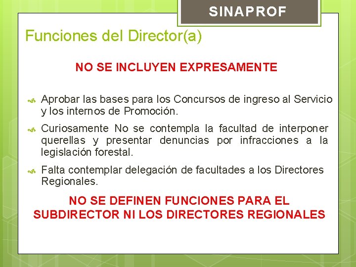 SINAPROF Funciones del Director(a) NO SE INCLUYEN EXPRESAMENTE Aprobar las bases para los Concursos