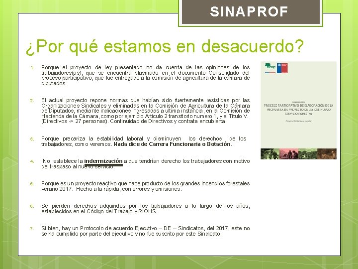 SINAPROF ¿Por qué estamos en desacuerdo? 1. Porque el proyecto de ley presentado no