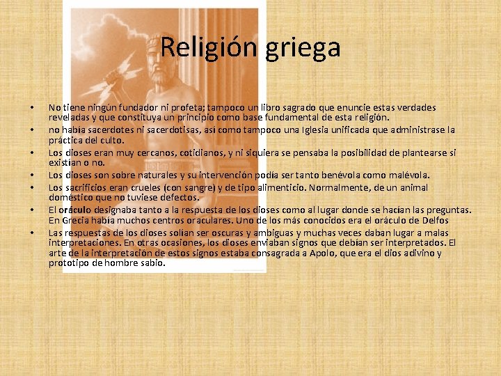 Religión griega • • No tiene ningún fundador ni profeta; tampoco un libro sagrado
