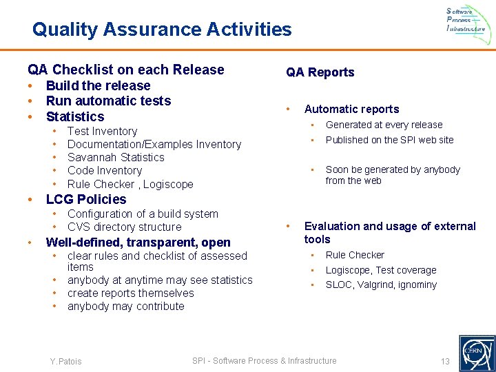 Quality Assurance Activities QA Checklist on each Release • Build the release • Run