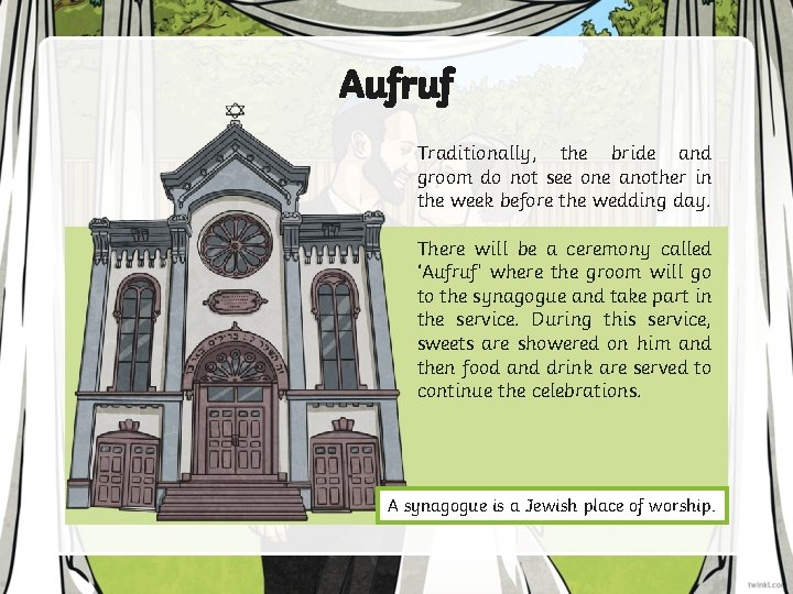 Aufruf Traditionally, the bride and groom do not see one another in the week