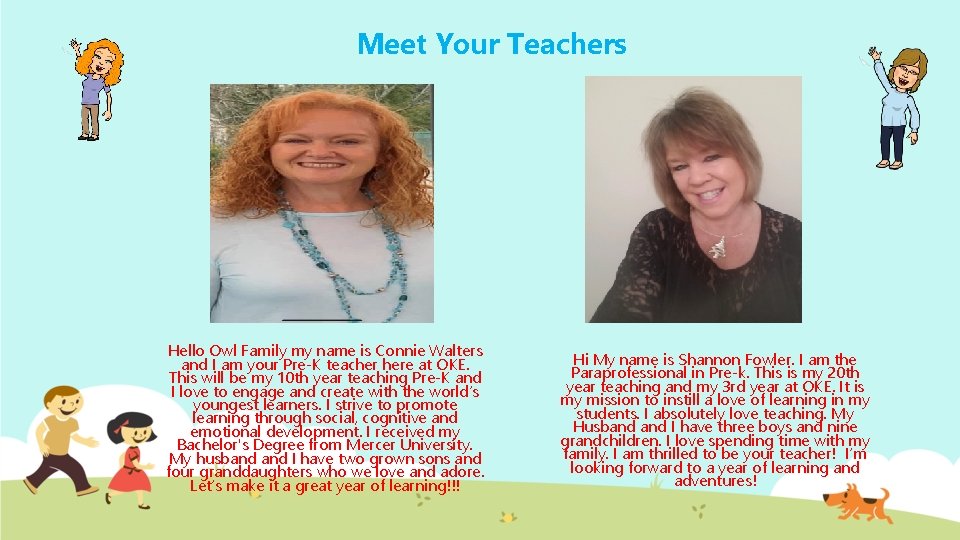 Meet Your Teachers Hello Owl Family my name is Connie Walters and I am