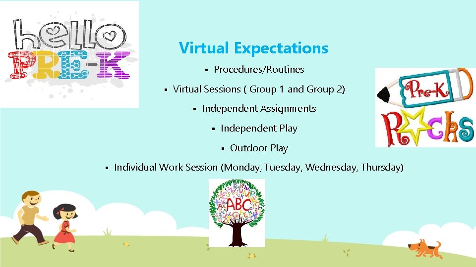 Virtual Expectations § § Procedures/Routines Virtual Sessions ( Group 1 and Group 2) §