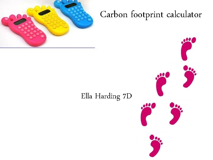 Carbon footprint calculator Ella Harding 7 D 