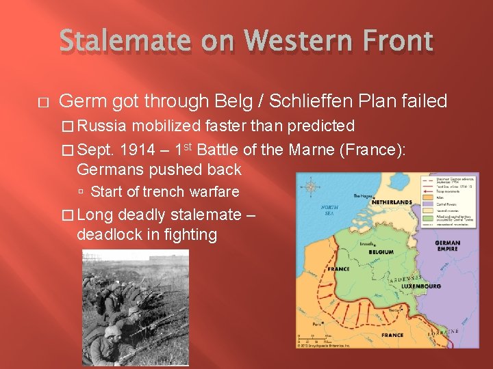 Stalemate on Western Front � Germ got through Belg / Schlieffen Plan failed �