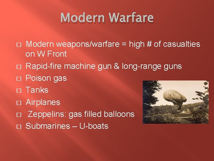 Modern Warfare � � � � Modern weapons/warfare = high # of casualties on