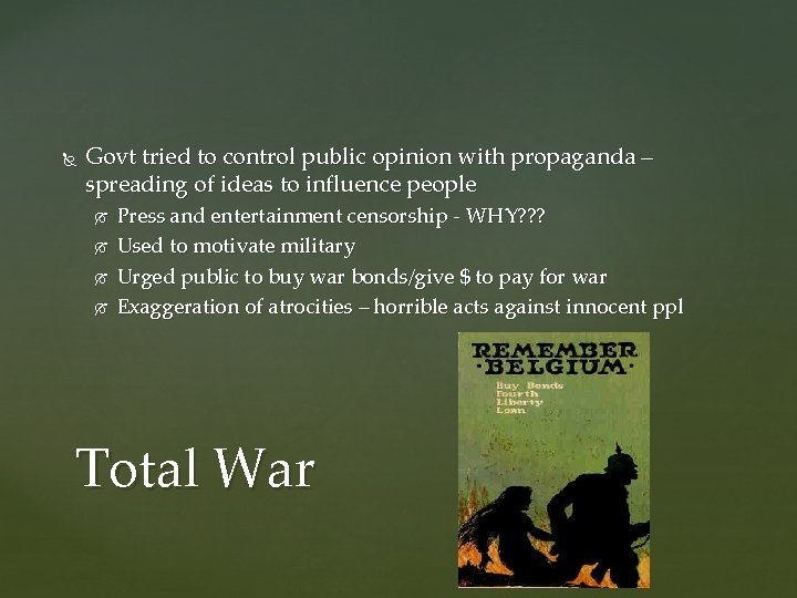  Govt tried to control public opinion with propaganda – spreading of ideas to