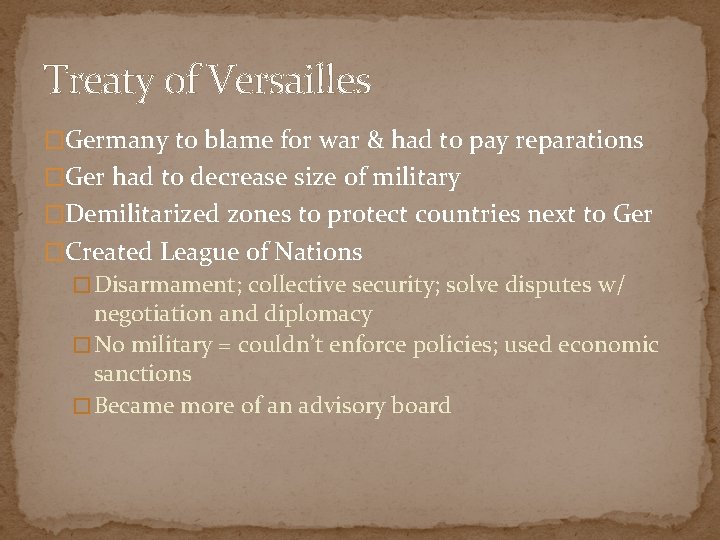 Treaty of Versailles �Germany to blame for war & had to pay reparations �Ger