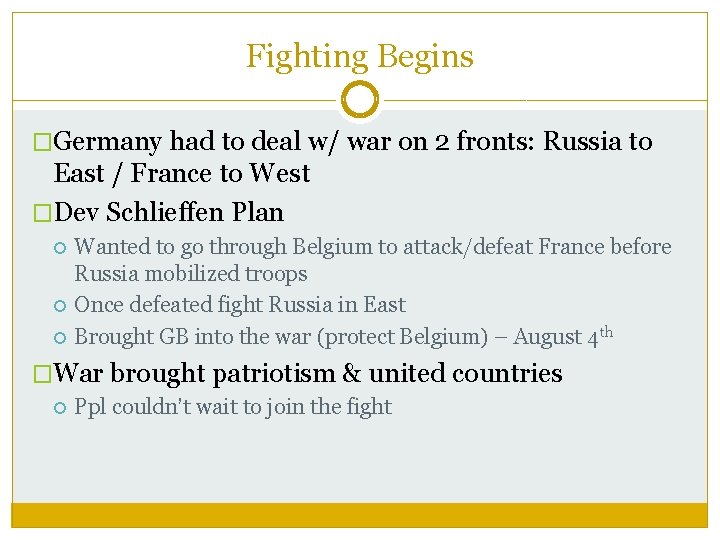Fighting Begins �Germany had to deal w/ war on 2 fronts: Russia to East