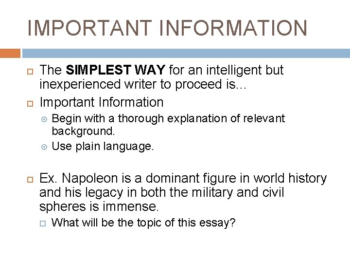 IMPORTANT INFORMATION The SIMPLEST WAY for an intelligent but inexperienced writer to proceed is…