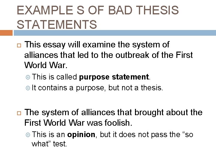 EXAMPLE S OF BAD THESIS STATEMENTS This essay will examine the system of alliances