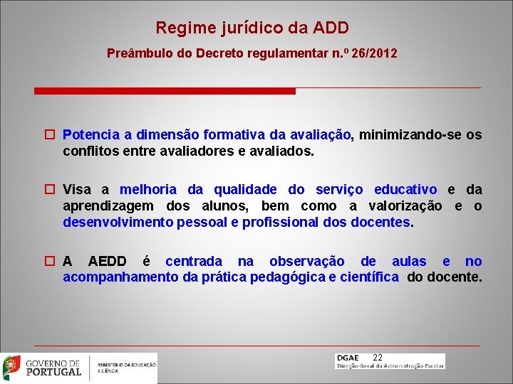 Regime jurídico da ADD Preâmbulo do Decreto regulamentar n. º 26/2012 o Potencia a