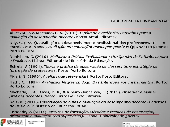 BIBLIOGRAFIA FUNDAMENTAL Alves, M. P. & Machado, E. A. (2010). O pólo de excelência.