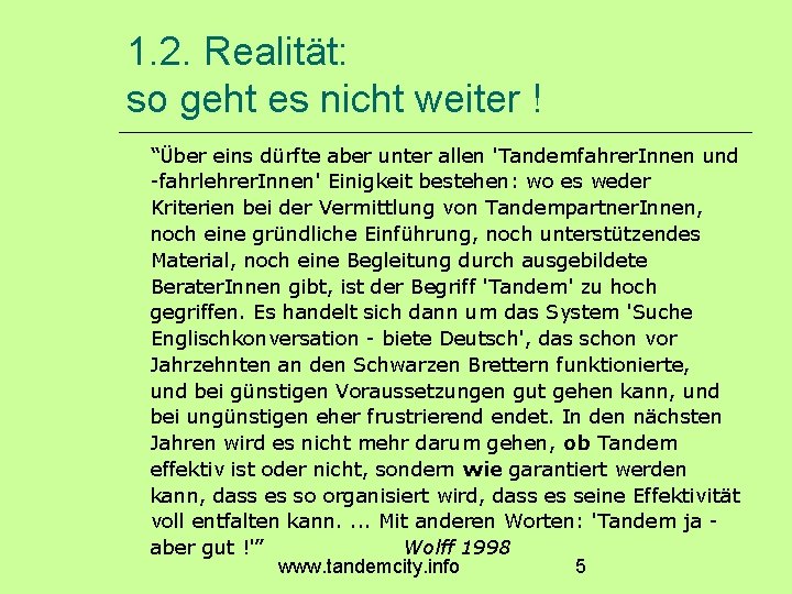 1. 2. Realität: so geht es nicht weiter ! “Über eins dürfte aber unter