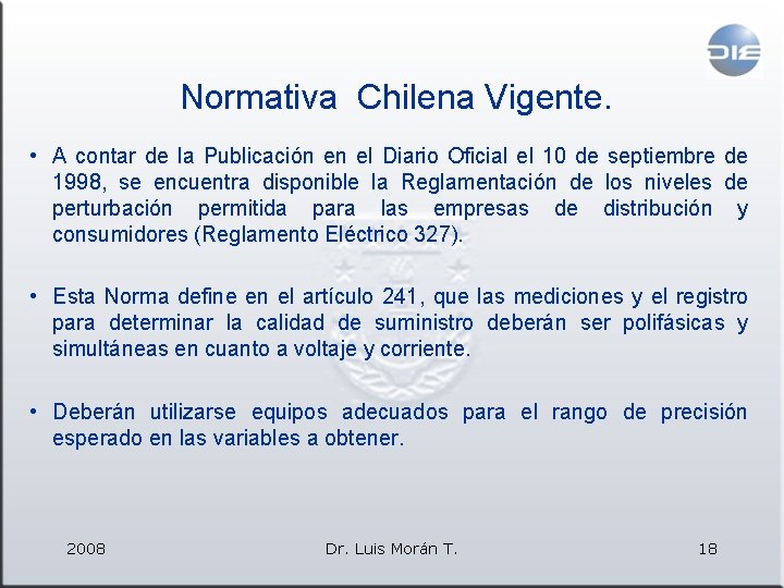 Normativa Chilena Vigente. • A contar de la Publicación en el Diario Oficial el