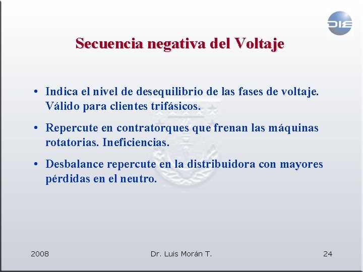 Secuencia negativa del Voltaje • Indica el nivel de desequilibrio de las fases de