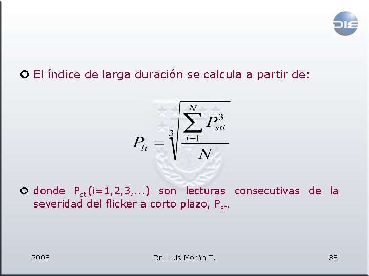 ¢ El índice de larga duración se calcula a partir de: ¢ donde Psti(i=1,