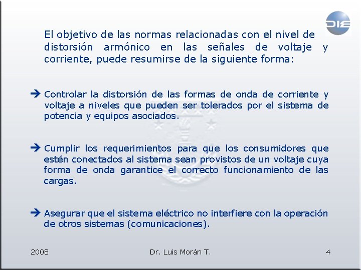 El objetivo de las normas relacionadas con el nivel de distorsión armónico en las