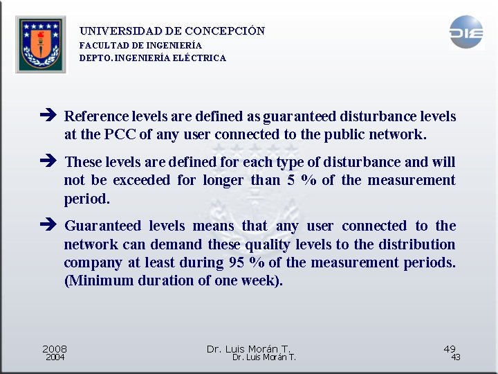 UNIVERSIDAD DE CONCEPCIÓN FACULTAD DE INGENIERÍA DEPTO. INGENIERÍA ELÉCTRICA è Reference levels are defined