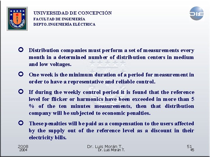 UNIVERSIDAD DE CONCEPCIÓN FACULTAD DE INGENIERÍA DEPTO. INGENIERÍA ELÉCTRICA ¢ Distribution companies must perform