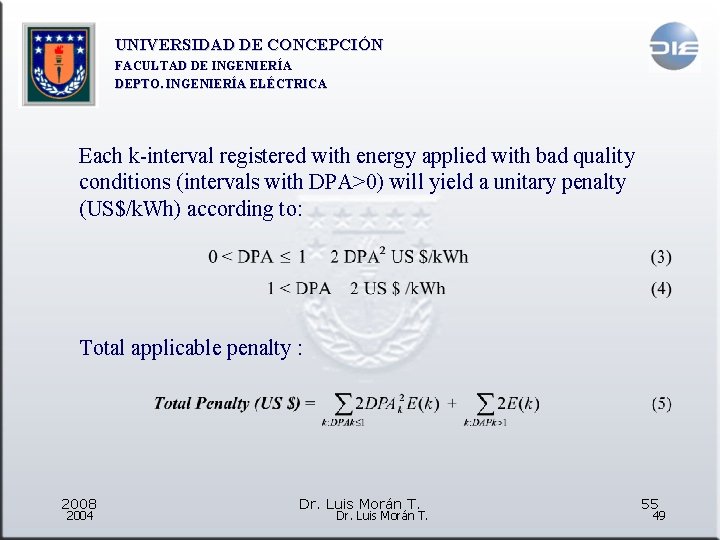 UNIVERSIDAD DE CONCEPCIÓN FACULTAD DE INGENIERÍA DEPTO. INGENIERÍA ELÉCTRICA Each k-interval registered with energy