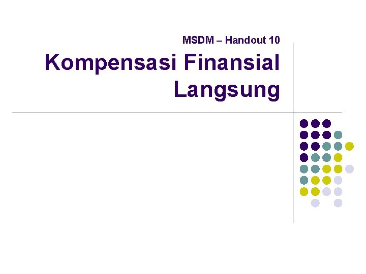 MSDM – Handout 10 Kompensasi Finansial Langsung MSDM – Handout 10 Kompensasi Finansial Langsung