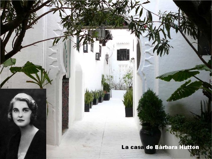 La casa de Bárbara Hutton La casa de Bárbara Hutton