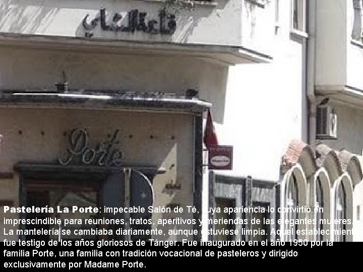 Pastelería La Porte: impecable Salón de Té, cuya apariencia lo convirtió en imprescindible para Pastelería La Porte: impecable Salón de Té, cuya apariencia lo convirtió en imprescindible para