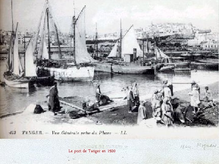 Le port de Tanger en 1920 Le port de Tanger en 1920