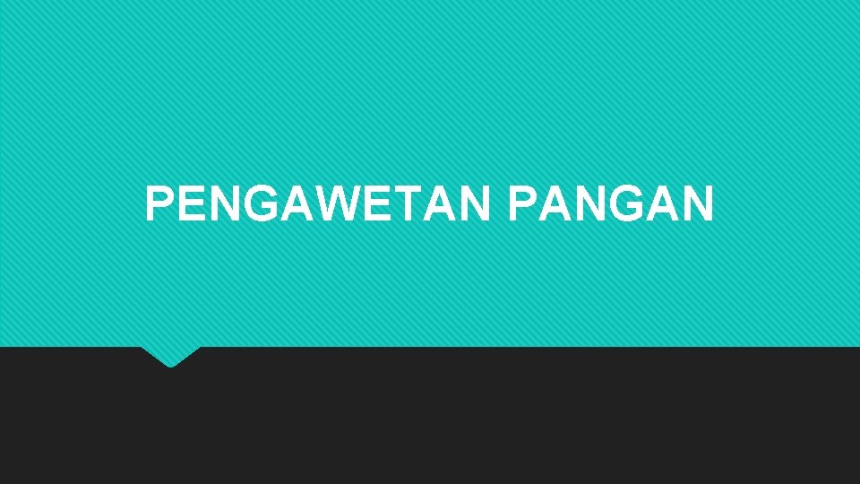 PENGAWETAN PANGAN 