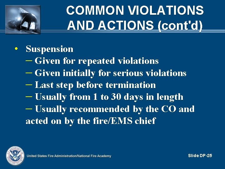 COMMON VIOLATIONS AND ACTIONS (cont'd) • Suspension – Given for repeated violations – Given COMMON VIOLATIONS AND ACTIONS (cont'd) • Suspension – Given for repeated violations – Given
