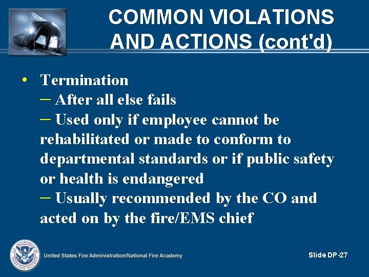 COMMON VIOLATIONS AND ACTIONS (cont'd) • Termination – After all else fails – Used COMMON VIOLATIONS AND ACTIONS (cont'd) • Termination – After all else fails – Used