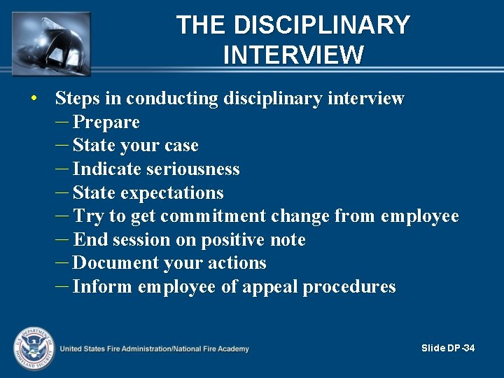 THE DISCIPLINARY INTERVIEW • Steps in conducting disciplinary interview – Prepare – State your THE DISCIPLINARY INTERVIEW • Steps in conducting disciplinary interview – Prepare – State your