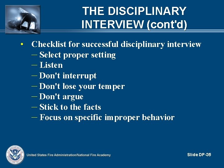 THE DISCIPLINARY INTERVIEW (cont'd) • Checklist for successful disciplinary interview – Select proper setting THE DISCIPLINARY INTERVIEW (cont'd) • Checklist for successful disciplinary interview – Select proper setting