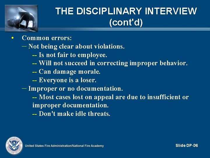 THE DISCIPLINARY INTERVIEW (cont'd) • Common errors: – Not being clear about violations. -- THE DISCIPLINARY INTERVIEW (cont'd) • Common errors: – Not being clear about violations. --