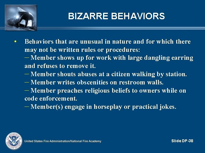 BIZARRE BEHAVIORS • Behaviors that are unusual in nature and for which there may BIZARRE BEHAVIORS • Behaviors that are unusual in nature and for which there may