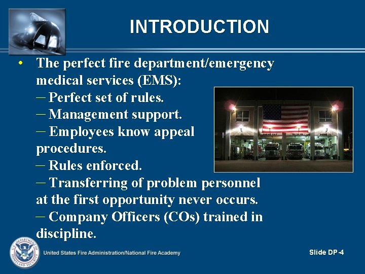 INTRODUCTION • The perfect fire department/emergency medical services (EMS): – Perfect set of rules. INTRODUCTION • The perfect fire department/emergency medical services (EMS): – Perfect set of rules.