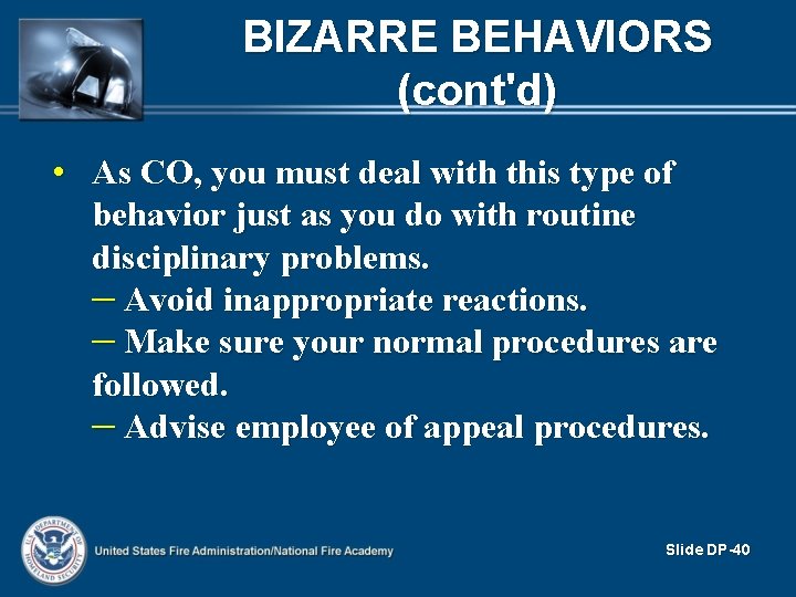 BIZARRE BEHAVIORS (cont'd) • As CO, you must deal with this type of behavior BIZARRE BEHAVIORS (cont'd) • As CO, you must deal with this type of behavior