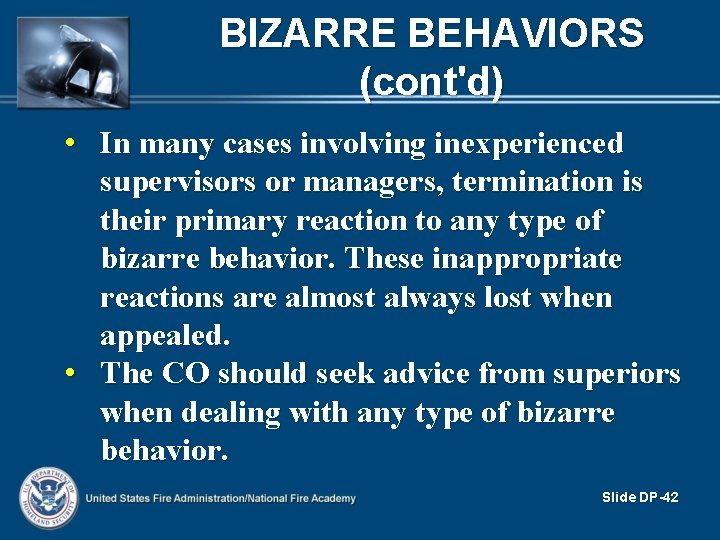 BIZARRE BEHAVIORS (cont'd) • In many cases involving inexperienced supervisors or managers, termination is BIZARRE BEHAVIORS (cont'd) • In many cases involving inexperienced supervisors or managers, termination is