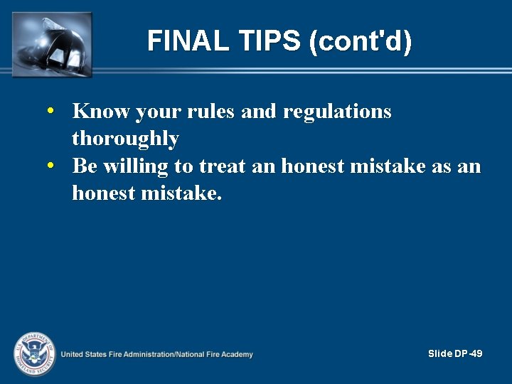 FINAL TIPS (cont'd) • Know your rules and regulations thoroughly • Be willing to FINAL TIPS (cont'd) • Know your rules and regulations thoroughly • Be willing to