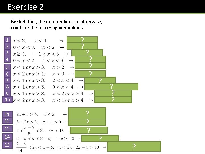 Exercise 2 By sketching the number lines or otherwise, combine the following inequalities. 1