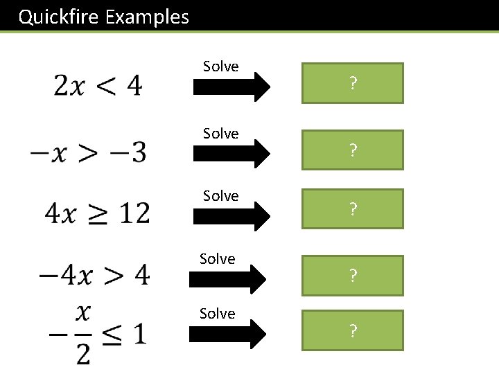 Quickfire Examples Solve Solve ? ? ? 