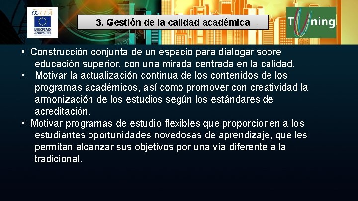 3. Gestión de la calidad académica • Construcción conjunta de un espacio para dialogar