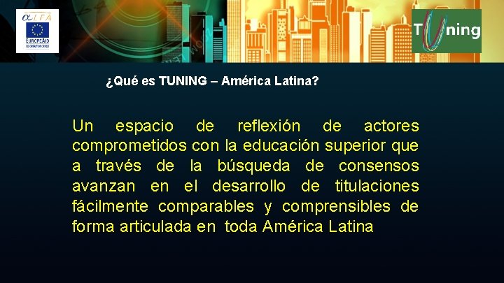 ¿Qué es TUNING – América Latina? Un espacio de reflexión de actores comprometidos con