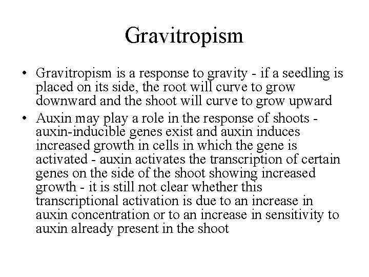 Gravitropism • Gravitropism is a response to gravity - if a seedling is placed