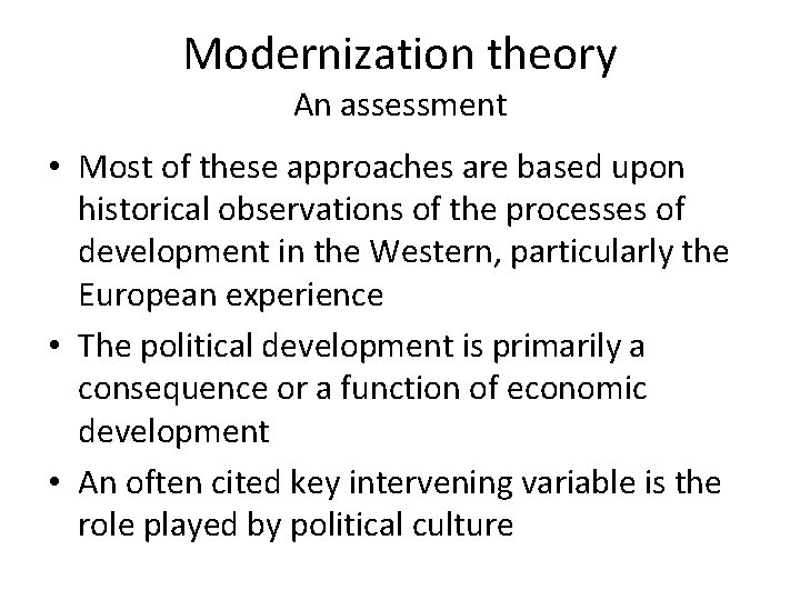 Modernization theory An assessment • Most of these approaches are based upon historical observations