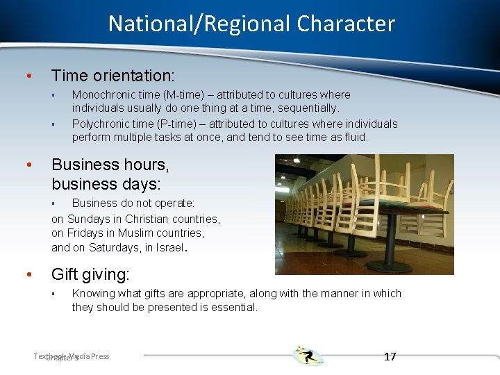 National/Regional Character • Time orientation: § § • Monochronic time (M-time) – attributed to