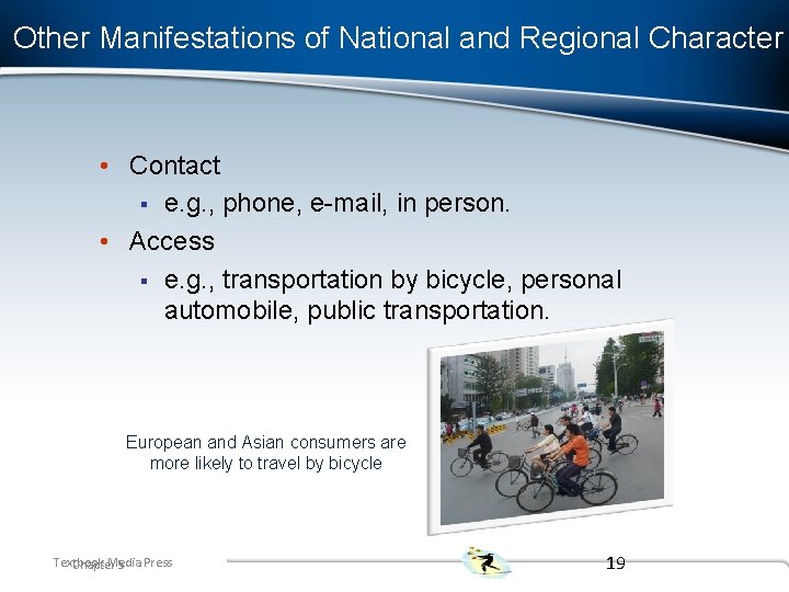 Other Manifestations of National and Regional Character • Contact § e. g. , phone,