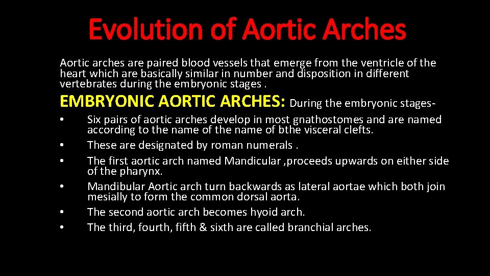 Evolution of Aortic Arches Aortic arches are paired blood vessels that emerge from the