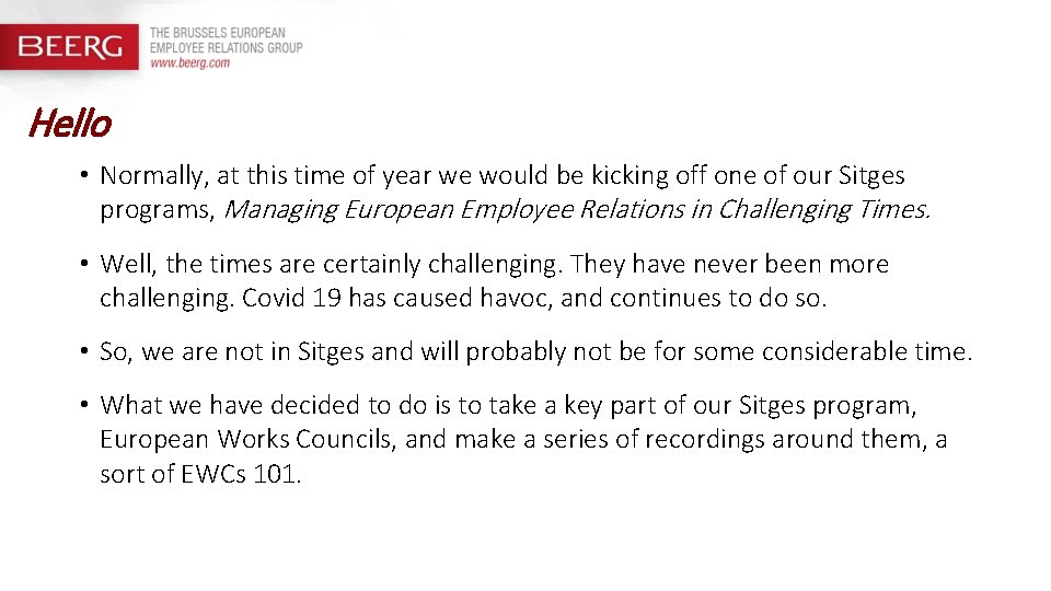 Hello • Normally, at this time of year we would be kicking off one